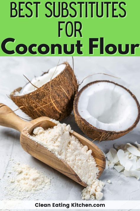 Coconut Flour Benefits, Coconut Flour Substitute, Clean Eating Diet Recipes, Paleo Flour, Oatmeal Flour, Keto Flour, Bread Dough Recipe, Cooking Substitutions, Lectin Free