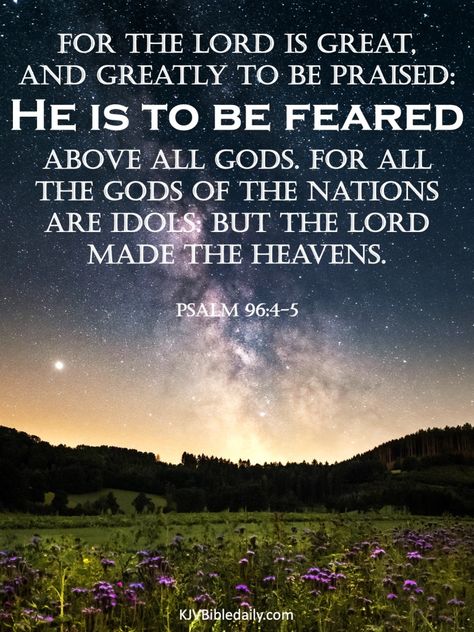 Psalm 96:4-5 KJV – KJV Bible Verses Kjv Bible Verses, Angels Bible, Kjv Verses, God 1st, Psalm 96, Religious Quotes Inspirational, Bible Verses Kjv, Bible Verse Background, Thy Word