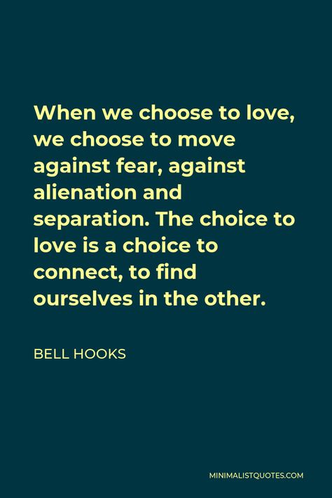 Bell Hooks Quotes Love, Love Is A Choice Quotes, All About Love Bell Hooks, Bell Hooks Quotes, Grad Quotes, Love Is A Choice, Bell Hooks, Comfort Words, Free Love