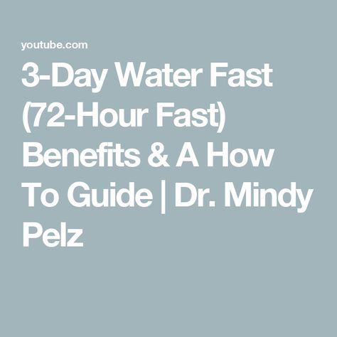 3-Day Water Fast (72-Hour Fast) Benefits & A How To Guide | Dr. Mindy Pelz Fast Like A Girl Cycle, Fast Like A Girl Dr Mindy, 36 Hour Fast, 72 Hour Fast, Fast Benefits, 16 Hour Fast, Rule Of 72, Dr Mindy Pelz, Fasting Diet Plan