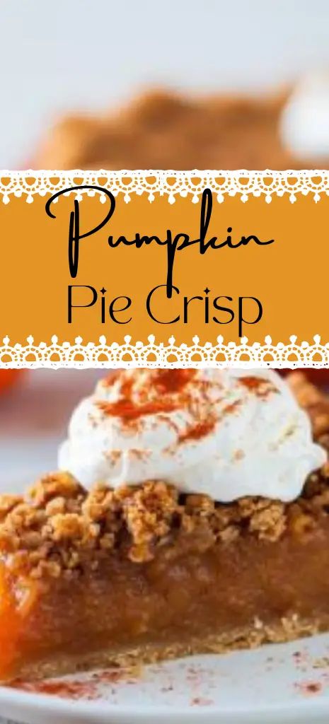 Pumpkin Pie Crisp: Cinnamon Pumpkin Pie, Best Ever Pumpkin Pie, Pumpkin Crunch Pie, Pumpkin Pie Alternatives, Pumpkin Pie With A Twist, Pumpkin Crumble Pie, Pumpkin Crumb Pie, Pumpkin Pie With Oreo Crust, Pumpkin Crumble Pie Recipe