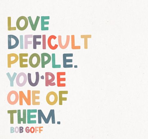 Bob Goff Quotes, Bob Goff, Difficult People, Word Up, Morning Prayers, Thought Of The Day, Amazing Quotes, Door Signs, Daily Quotes