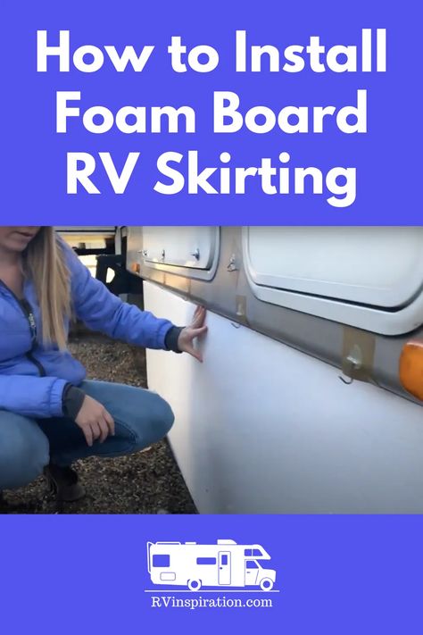 A cheap and easy way to skirt an RV for winter. | RVinspiration.com | #RVskirting #WinterRV #RVingInWinter #HowToSkirtATrailer Camper Skirting, Trailer Skirting Ideas, Foam Board Insulation, Rv Skirting, Camper Organization Travel Trailers, How To Make Foam, Rv Winterizing, Camper Maintenance, Travel Trailer Living