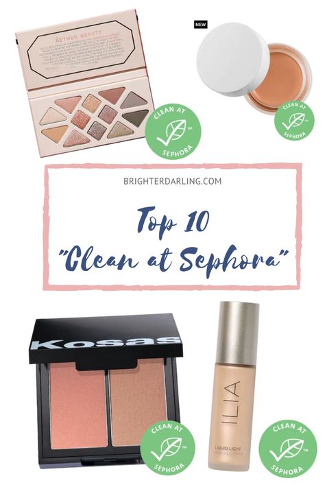 Top 10 Clean at Sephora Beauty Makeup Skincare Products | Brighter Darling Blog Clean List, Clean Beauty Makeup, Sephora Sale, Sephora Skin Care, Beauty Water, Beauty Rituals, Sephora Beauty, Beauty Natural, Organic Makeup