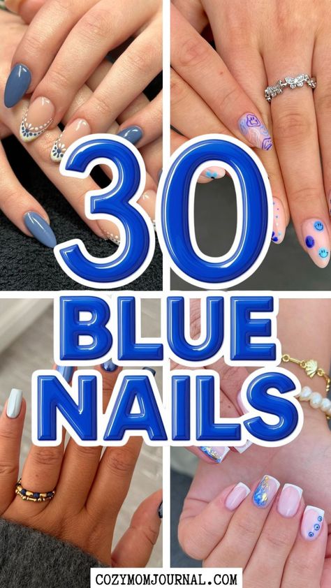 Various manicured nails with blue-themed designs and decorative patterns. Text reads "30 Blue Nails". Blue Nail Designs Long Square, Blue Fingernails Designs, Nail Ideas Blue Design, Nail Inspo For Royal Blue Dress, Trendy Dark Blue Nails, Baby Pink And Blue Nails, Blue Geometric Nails, Blue Matte Nails Design, Blue Pattern Nails