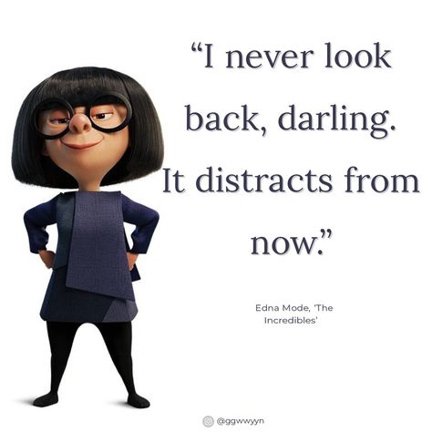 I Never Look Back Darling, Incredibles Quotes, Disney Character Quotes, Idol Quotes, Incredible Quote, Doubting Thomas, Timeless Quotes, Days Quotes, Barbie Quotes