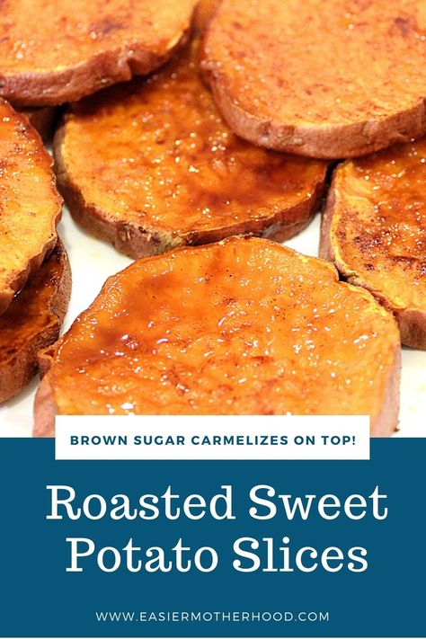 Roasted sweet potatoes sliced into rounds are pictured on the top half of the pin, bottom is a dark blue background with text reading "brown sugar carmelizes on top, roasted sweet potato slices, www.easiermotherhood.com". Roasted Sweet Potato Slices, Baked Sweet Potato Slices, Brown Sugar Sweet Potatoes, Roasted Yams, Sweet Potato Oven, Oven Roasted Sweet Potatoes, Sweet Potato Recipes Baked, Potato Slices, Sweet Potato Cinnamon