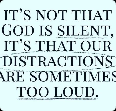 Distraction Quotes, Best Buddha Quotes, Too Loud, Quotes And Pictures, Bible Truth, Biblical Quotes, Bible Prayers, Prayer Quotes, Verse Quotes