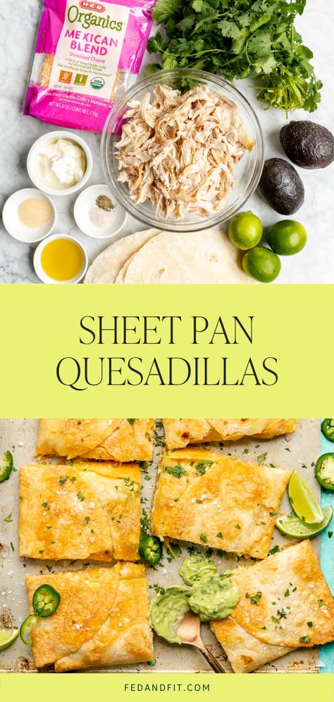 Easy Sheet Pan Chicken Quesadillas - Fed & Fit Gluten Free Sheet Pan Quesadillas, Oven Quesadillas Sheet Pan, Sheet Pan Quesadillas Chicken, Quesadilla In Oven, Baked Quesadillas, Avocado Cilantro Sauce, Sheet Pan Quesadillas, Veggie Quesadilla, Greek Chicken And Potatoes