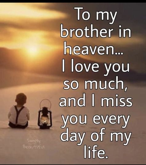 Brother In Heaven Quotes, To My Brother In Heaven, Miss You Brother Quotes, My Brother In Heaven, Remembering Brother, Best Brother Quotes, Brother Poems, In Heaven Quotes, Missing My Brother