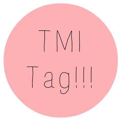 TMI Tag – Mistimaan Tmi Questions, Photo Challenge, Chloe, In Love, Blogger, Writing, Tags