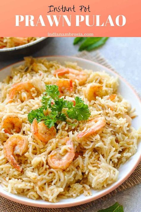 Indian prawn pulao is a delicate, flavorful prawn and rice dish fit for a feast. Ready in 30 minutes in the instant pot, it is an easy, must-have recipe! #prawns #shrimprecipes #ricerecipes #seafooddinner Prawn Biryani Recipes, Indian Dinner Recipes, Aloo Recipes, Indian Appetizers, Spiced Rice, Pulao Recipe, Rice Dish, Pescatarian Recipes, Paneer Recipes