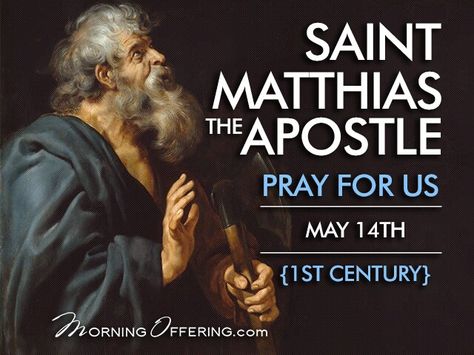 ~St. Matthias the Apostle - May 14th St Mathew, Judas Iscariot, Saint Matthew, Good Morning Prayer, Holy Rosary, 1st Century, Pray For Us, Catholic Prayers, Follow Jesus