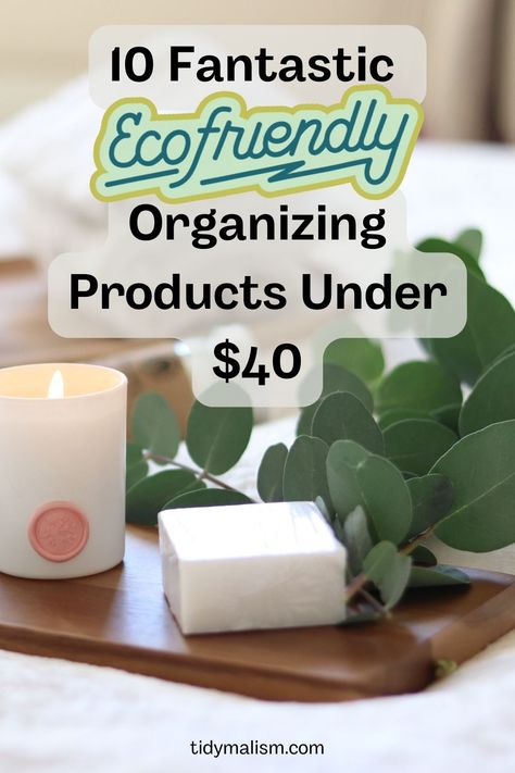 A bar of natural soap and a lit candle with some eucalyptus leaves on a wooden tray. Caption reads 10 fantastic eco friendly organizing products. Sustainable Organization, Organizing Inspiration, Small Space Storage Solutions, Organised Life, Organizing Products, Declutter Your Mind, Hygiene Care, Small Space Storage, Space Storage