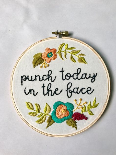 gift ideas for the desk and for coworkers - motivational cross stitch Funny Cross Stitch Quotes, Funny Hand Embroidery, Punch Today In The Face, Wall Art Flowers, Funny Embroidery, Face Funny, Hoop Embroidery, Embroidery Hand, Embroidered Art