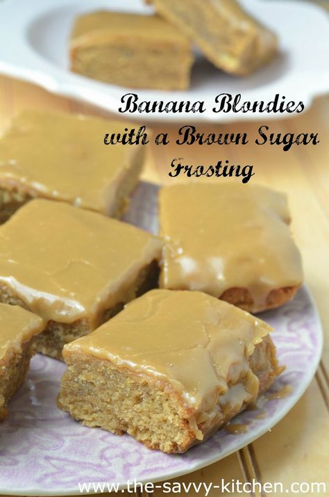 The Savvy Kitchen: Banana Blondies with a Brown Sugar Frosting Banana Blondes, Brown Frosting, Banana Blondies, Brown Sugar Frosting, Banana Brownies, Brown Sugar Recipes, Banana Dessert Recipes, Sugar Frosting, Banana Dessert