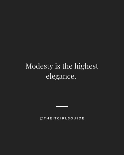 Elegance Is Not About Being Noticed, Elegance And Class Quotes, Class And Elegance Quotes, Classiness Quotes, Business Woman Quotes Classy, Be A Woman Quotes Classy, Modesty Quotes Classy Lady, The Real Luxuries In Life Quotes, Quotes About Elegance Classy