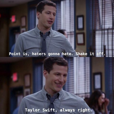 Taylor Swift Twitter, Senior Quotes Funny, Jake Peralta, Yearbook Quotes, Andy Samberg, Sheldon Cooper, Estilo Taylor Swift, Haters Gonna Hate, Senior Quotes