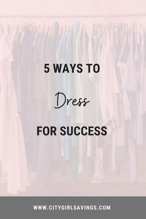 5 Ways to Dress for Success – Blog Dressing For Success, Dress For Success Women, Room Dressing, Beauty Content, My Attitude, Personal Achievements, Personal Style Inspiration, Expensive Clothes, Motivation Goals