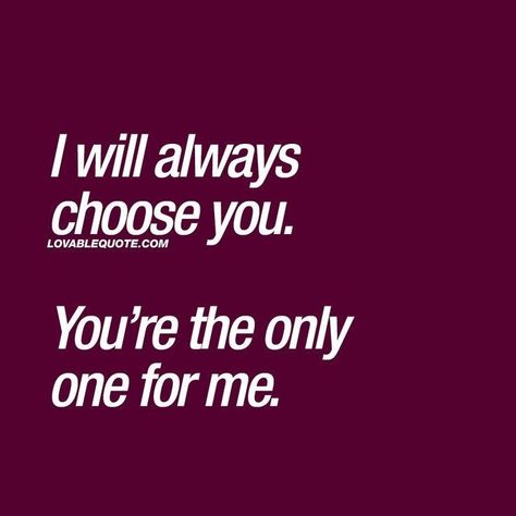 I Will Always Choose You, I Choose You Quotes, Best Friend Love Quotes, Sayings About Love, Best Sayings, English Love Quotes, Message For Boyfriend, Original Quotes, Being In Love