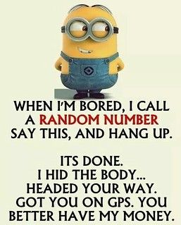 When I'm bored, I call a random number | When I'm bored, I c… | Flickr Funny Monday, Funny Minion Pictures, Funny Minion Memes, Minion Pictures, Minion Jokes, A Minion, When Im Bored, Funny Minion Quotes, Minion Quotes