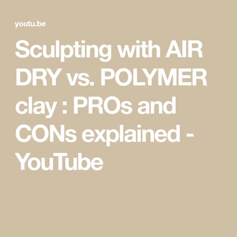 Sculpting with AIR DRY vs. POLYMER clay : PROs and CONs explained - YouTube Dry Clay, Air Dry Clay, Pros And Cons, Air Dry, Easy To Use, Polymer Clay, Most Popular, The Creator