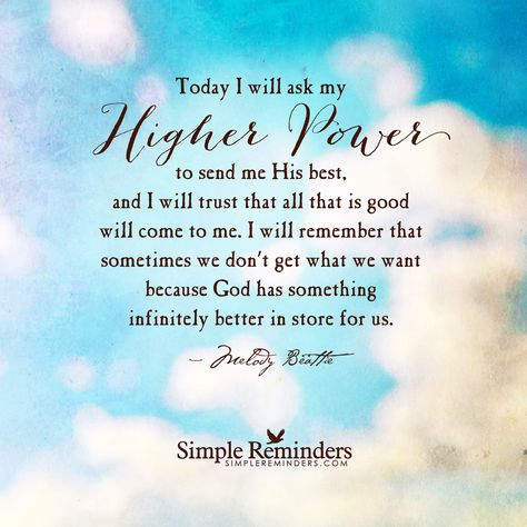 "Today I will ask my Higher Power to send me His best, and I will trust that all that is good will come to me. I will remember that sometimes we don't get what we want because God has something infinitely better in store for us." — Melody Beattie #SimpleReminders #SRN @bryantmcgill @jenniyoung_ #quote #power #today #good #remember #faith #believe Higher Power Quotes, Positivity Board, Spiritual Prayers, Can't Stop Won't Stop, Simple Reminders, Blessed Life, Spiritual Path, Spiritual Wisdom, Power Of Prayer