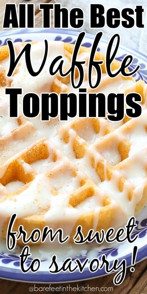 All the best Waffle Toppings - from savory to sweet! Vegan Waffle Toppings, Sauces For Waffles, Waffle Topping Ideas Breakfast, Belgian Waffle Toppings, Savory Bubble Waffle Ideas, Flavored Belgian Waffle Recipe, Belgian Waffle Ideas, Waffle Sauce Recipe, Belgian Waffle Topping Ideas