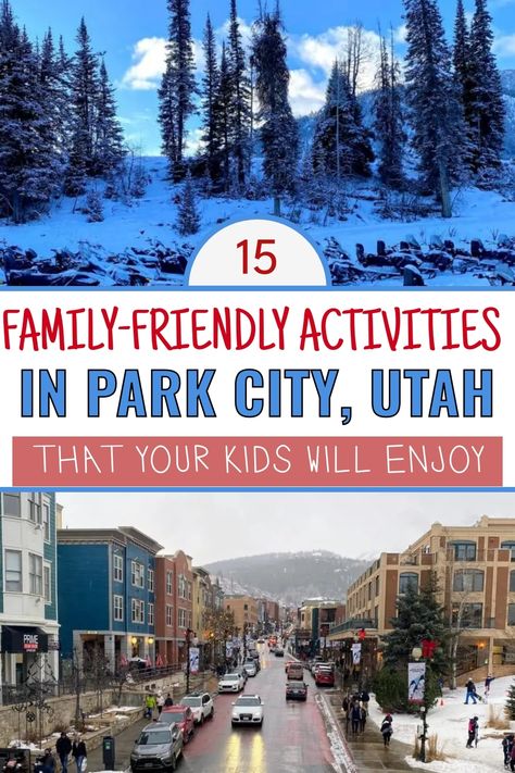 A snowy landscape of tall pine trees in Park City, Utah, with a vibrant town street featuring colorful buildings and shops, overlaid with text that reads "15 Family-Friendly Activities in Park City, Utah That Your Kids Will Enjoy." Park City Christmas, Things To Do In Park City Utah, Park City Utah Winter, Heber Valley Railroad, Heber Utah, Winter Family Vacations, Park City Skiing, Ski Park, Unique Shops