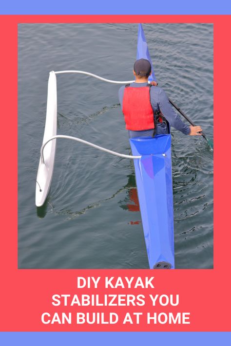 5 DIY Kayak Stabilizers You Can Build At Home - Kayak Help Kayak Stabilizer Diy, Canoe Stabilizer, Kayak Outriggers, Kayak Fishing Diy, Pvc Connectors, Kayak Seats, Kayak Accessories, Fishing Diy, Fishing Rod Holder