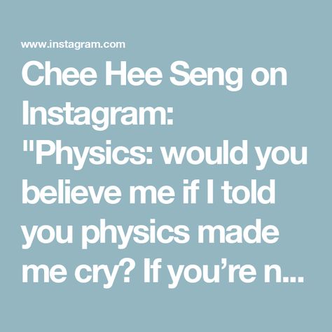 Chee Hee Seng on Instagram: "Physics: would you believe me if I told you physics made me cry? 

If you’re new to physics, check out these YouTube channels. Some of them are not in English, but in Hindi, and I included them because so many of you who came to text me for help are from India 🇮🇳 so I hope this helps🤗 happy studying 📚 

1. Veritasium:Uncover the wonders of physics through captivating experiments and thought-provoking discussions. Veritasium’s engaging approach demystifies complex scientific concepts for everyone.

2. Aman Dhattarwal:Aman Dhattarwal’s dedication to teaching physics is evident in his clear and comprehensive tutorials. His channel is a great resource for students looking to build a strong foundation in physics.

3. CBSEclass Videos: CBSEclass Videos provides a Aman Dhattarwal, Teaching Physics, Happy Studying, Physics Concepts, Kids Study, Believe Me, Told You, Text Me, Thought Provoking