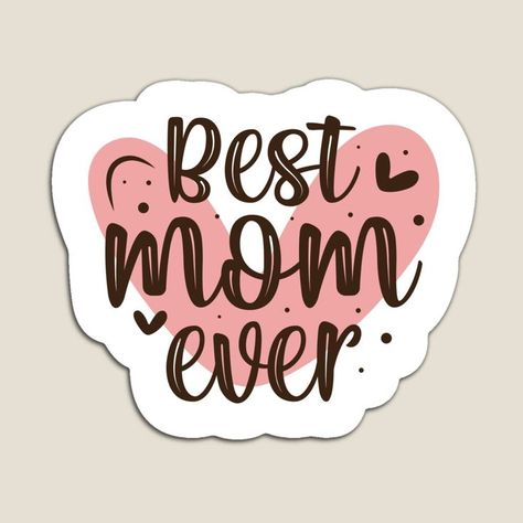 Happy Birthday Mother Quotes, Happy Mothers Day Clipart, Mothers Day Quote, Best Mum Ever, Happy Birthday Mother, Custom Vinyl Stickers, Mother Day Wishes, Mother Love, Mothers Day Crafts For Kids