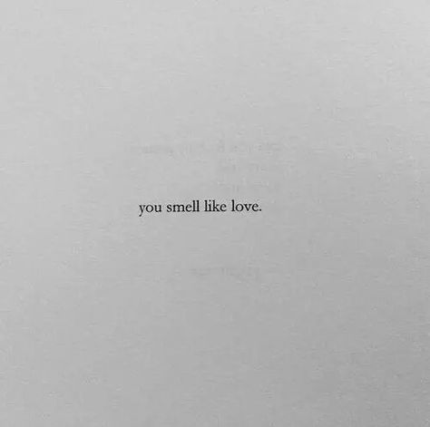 you smell like love <3 Frases Tumblr, Bio Quotes, Instagram Quotes Captions, Caption Quotes, Personal Quotes, Aesthetic Words, Atticus, Poem Quotes, Instagram Quotes