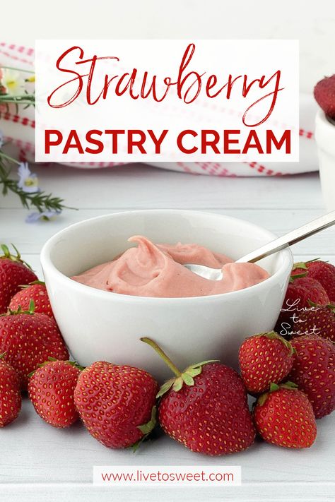 White bowl filled with Strawberry Pastry Cream, surrounded by fresh strawberries. Strawberry Pastry, Strawberry Cream Puffs, Strawberry Cream Cheese Filling, Cream Puff Filling, Pastry Cream Recipe, Desserts Summer, Spring Recipes Dessert, Fruit Pastries, Cake Filling Recipes