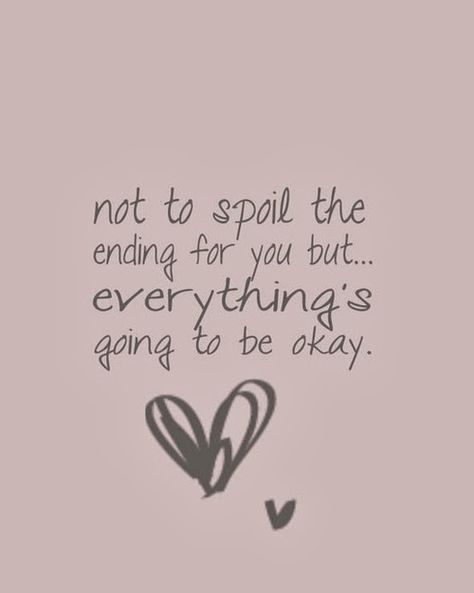 Not to spoil the ending for you but... everything's going to be okay. Inspirational Divorce Quotes, Image Positive, Divorce Quotes, Be Okay, Visual Statements, Quotable Quotes, A Quote, Famous Quotes, Cute Quotes