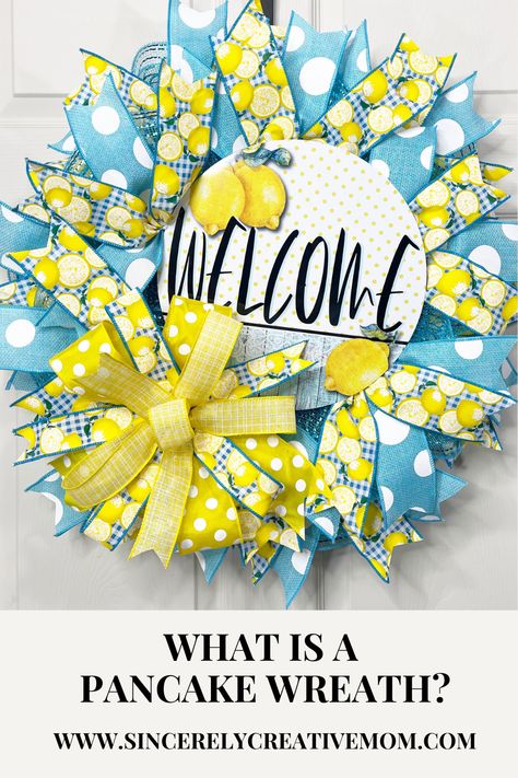 Learn what the sleek, adorable pancake wreath is and how you can create a wreath using the pancake method. You'll also learn how and why it was created, what supplies to use, how to price it and how it differs from the popular deco mesh wreath. Pancake Method Wreath, Pancake Wreath Method, Pancake Mesh Wreaths, Pancake Wreath Tutorial, Making Ribbon Wreaths, Pancake Wreath, Wreath Making Business, Poly Mesh Wreath, Wreaths Mesh