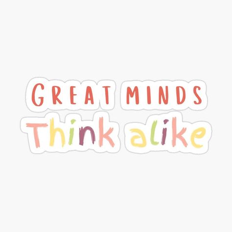 Great minds think alike Great Minds Think Alike, Think Different, Mindfulness, For Sale