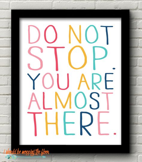 Almost There Quotes, Deep Breath Quotes, Homeschool Room Design, Programming Humor, Free Printable Quotes, Almost There, Bulletin Board Borders, Printable Inspirational Quotes, Inspirational Printables