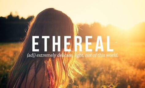 Most beautiful English words: "ethereal" - extremely delicate, light, not of this world Ethereal Words, Perfume Names, Words To Learn, Beautiful Words In English, Beautiful Word, Most Beautiful Words, Photography Words, Unusual Words, Word Definitions