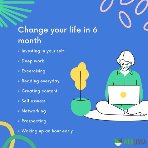 Change your life in 6 month 1. Investing in your self 2. Deep work 3. Excercising 4. Reading everyday 5. Creating content 6. Selflessness 7. Networking 8. Prospecting 9. Waking up an hour early #lifechangingtips #motivationdaily #Webliska 6 Month Change Your Life, 6 Month Life Changing Plan, 6 Month Plan Life, 6 Months To Change My Life, Change Your Life In 6 Months, How To Change Your Life In 6 Months, 6 Month Transformation, Feminine Advice, Ghost Mode