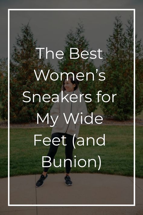 Looking for the best women’s sneakers that fit wide feet and a bunion and are comfortable? These are all of my tried & true favorite sneakers Best Shoes For Wide Feet For Women, Shoes For Wide Feet Woman, Wide Feet Shoes, Most Comfortable Sneakers, Wide Sneakers, Extra Wide Shoes, Travel More, Most Comfortable Shoes, Shoe Inspiration