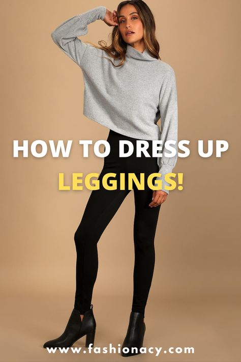 How to Dress Up Leggings How To Dress Up Black Leggings, Black Leggings Outfit Dressy, Leggings Under Dress Outfits, Dress Up Black Leggings, Dressed Up Leggings Outfit, How To Dress Up Leggings, Leggings With Dress, Dressing Up Leggings, Dressy Leggings Outfit