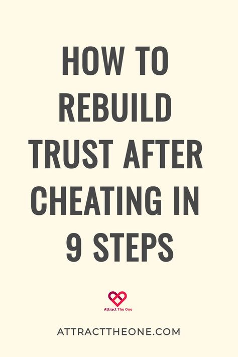 "How to rebuild trust after cheating in 9 steps" text with website URL attracttheone.com at the bottom. How To Build Trust After Cheating, How To Regain Trust After Cheating, How To Move Past Infidelity, Trust After Infidelity, How To Rebuild Trust, How To Rebuild Trust After Cheating, Rebuilding Trust In A Relationship, Building Trust After Cheating, How To Heal After Being Cheated On