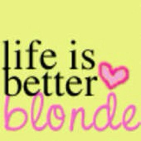 Life is better blonde! Vanity Smurf, Blonde Quotes, Budget List, Training Inspiration, Barbie Hair, Girl Code, I Saw The Light, Word Up, Brunette To Blonde