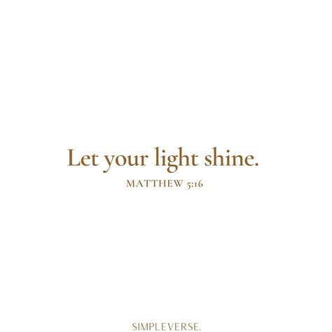 simpleverse on Instagram: “"In the same way, let your light shine so others can see it. Then they will see the good things you do. And they will bring glory to your…” The Same Light You See In Others, Quotes About Light Shining, Let Your Light Shine Before Others, Let There Be Light Quote, Light Shine Quotes, Shine Bright Quotes, Don’t Let Others Dim Your Light Quotes, Shine Quotes, Quote Collage