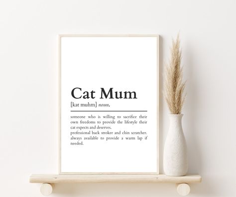 Gift For cat lovers, Cat Mom gift, cat mum gift, gift for pet lovers, Animal Lovers quotes, cat mum quotes Mum Definition, Animal Lover Quotes, Mum Quotes, Presents For Mum, Lovers Quotes, Cat Mom Gifts, Lovers Gift, Pet Lovers, Definition Prints