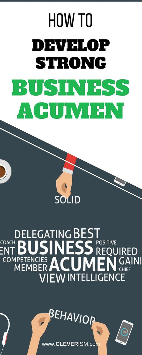 How to Develop Strong Business Acumen. A person with strong business acumen will be able to make sound judgments and create business strategies, which lead to better business success. As the above has shown business acumen isn’t something easily acquired, but it can be taught and strengthened. #cleverism #businessacumen ##leadership #developstrong. Social Media Measurement, Business Acumen, Business Etiquette, Create Business, Business Strategies, Business Ideas Entrepreneur, Business Trends, Business Career, Online Entrepreneur