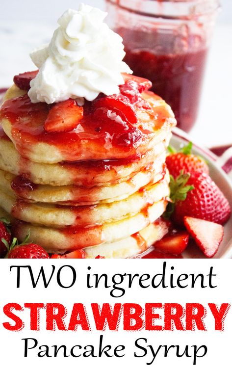 ONLY TWO INGREDIENTS in this strawberry pancake syrup! Fruit Syrup For Pancakes, Strawberry Sauce For Pancakes, Waffle Syrup, Strawberries And Cream Pancakes, Strawberry Pancake Topping, Pancakes With Strawberry Topping, Strawberry Syrup For Pancakes, Strawberry Topping For Pancakes, Strawberry Pancake Syrup