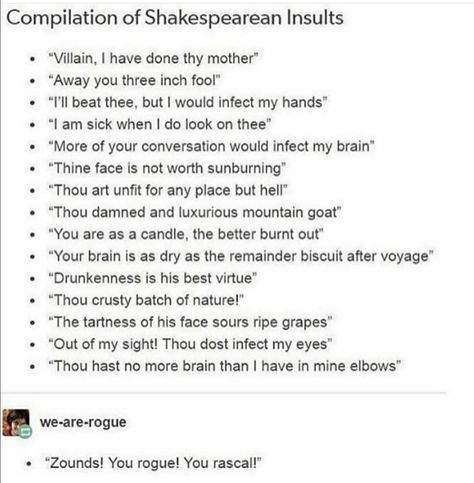 Shakespeare insults, sassy much 😝😹 How To Insult Like Shakespeare, How To Write Like Shakespeare, Shakespeare Language Words, Funny Shakespeare Quotes Humor, Funniest Shakespeare Quotes, Shakespeare Compliments, Insult Like Shakespeare With Meaning, Shakespeare Insult Words, Creative Insult Words