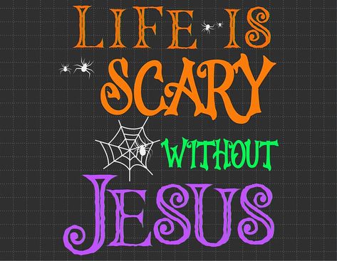 Life Is Scary Without Jesus, Jesus Halloween, Church Shirt Designs, Halloween Classroom Decorations, Spooky Vibes Svg, Christian Bulletin Boards, Fall Carnival, Church Bulletin Boards, Bible Story Crafts